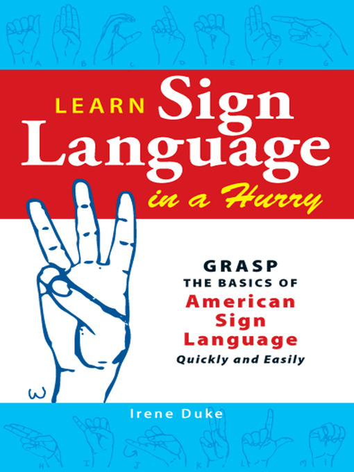 Title details for Learn Sign Language in a Hurry by Irene Duke - Wait list